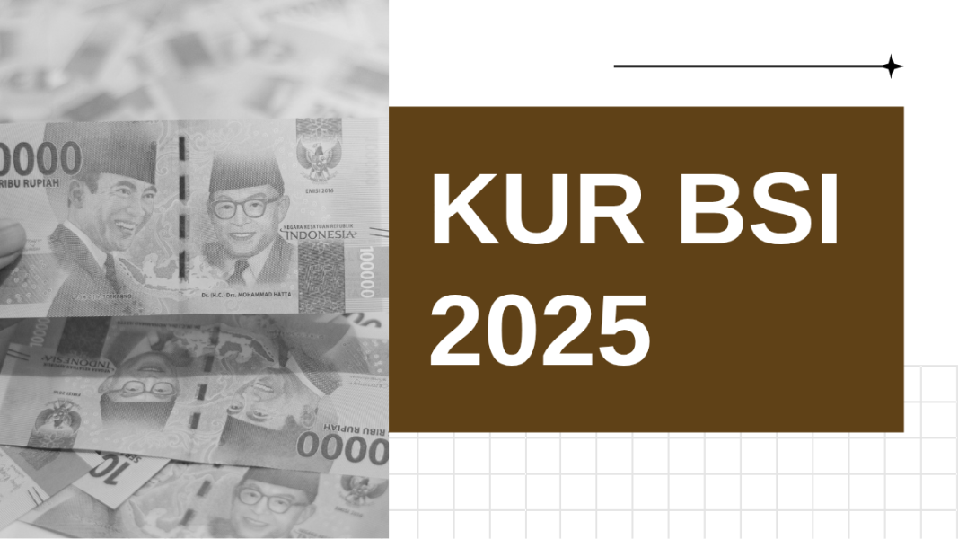 Cara Ajukan KUR BSI 2025 Pinjaman Rp50 Juta