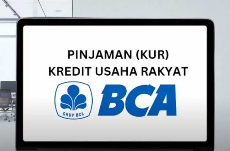 KUR BCA 2025: Syarat, Cara Pengajuan, dan Tabel Cicilan Terbaru