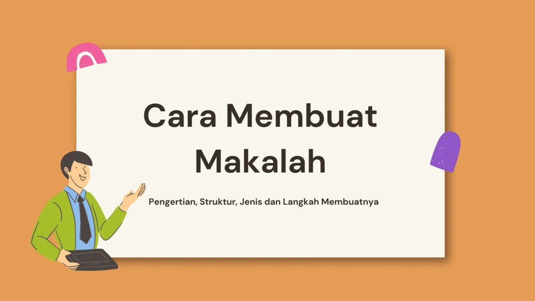 Cara Membuat Makalah yang Benar, Syarat Isi, dan Contohnya