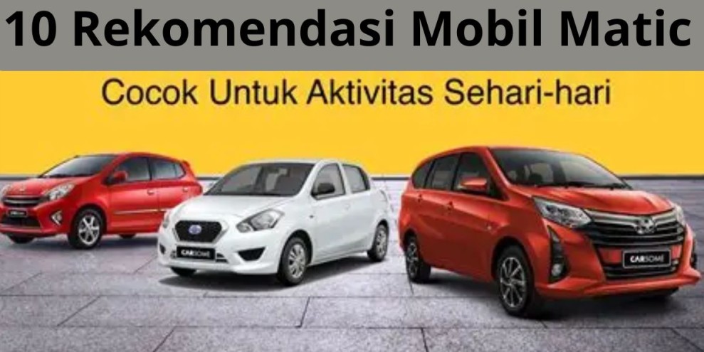 10 Rekomendasi Mobil Matic Murah yang Nyaman Dipakai Harian 2026