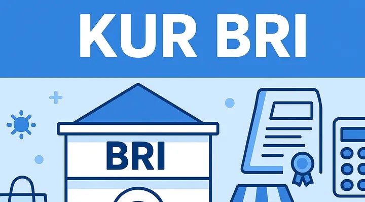 Panduan KUR BRI 2025: Syarat, Cara Pengajuan, dan Simulasi Angsuran