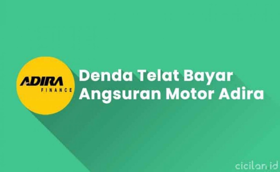 Berapa Denda Telat Bayar Angsuran Motor Adira dan Cara Ceknya