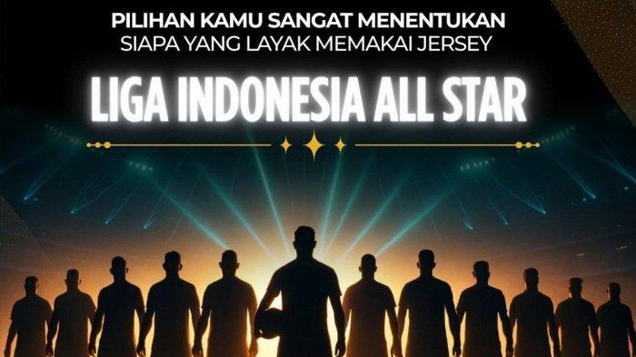 Liga Indonesia All-Star: Hari Terakhir Voting Menentukan Skuad Piala Presiden 2025