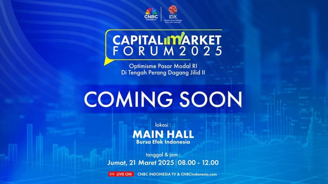 Optimisme Pasar Modal Indonesia di Tengah Perang Dagang, CNBC Indonesia Gelar Capital Market Forum 2025