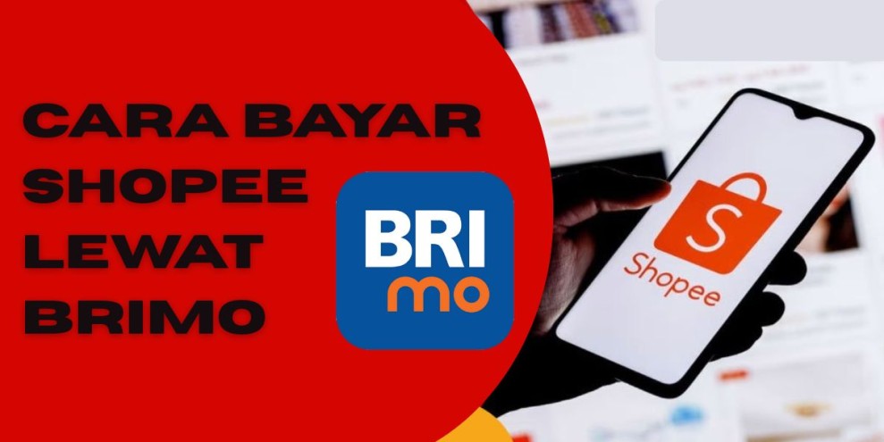 Cara Bayar Shopee Lewat BRImo yang Mudah dan Praktis 2026