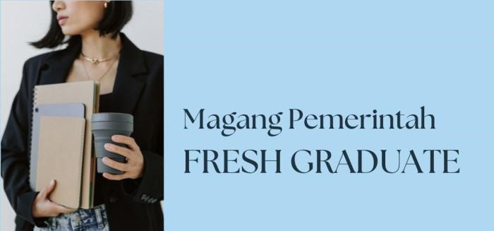 Program Magang Pemerintah 2025, Kesempatan Emas Fresh Graduate