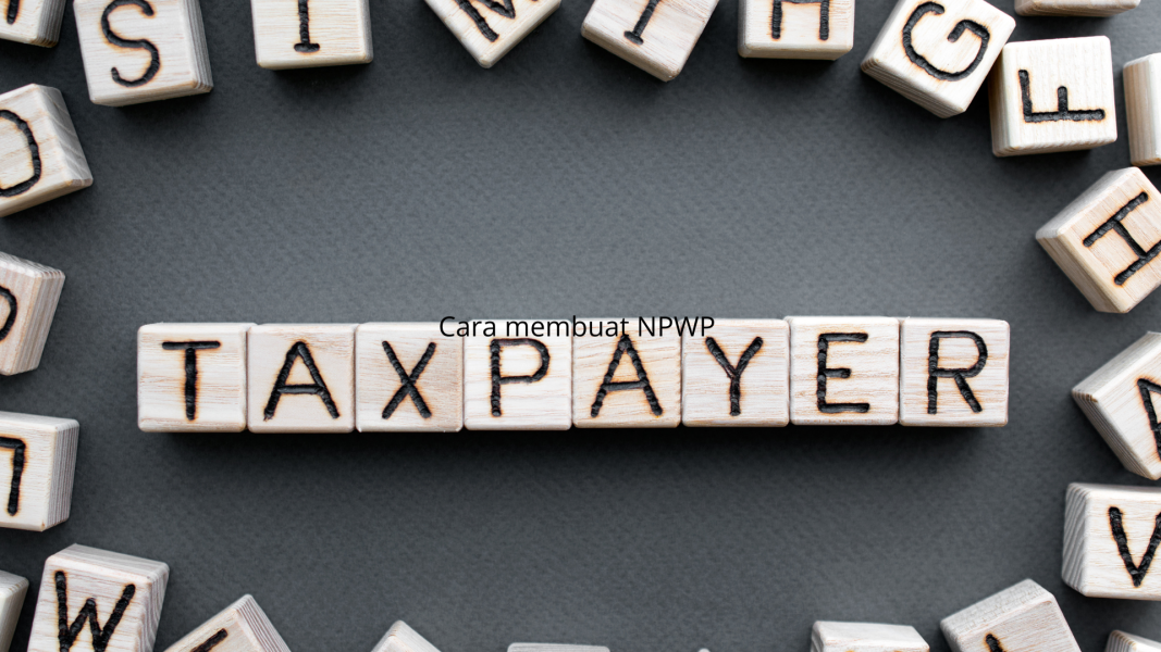 Panduan Cara Membuat NPWP Online dan Offline Terlengkap