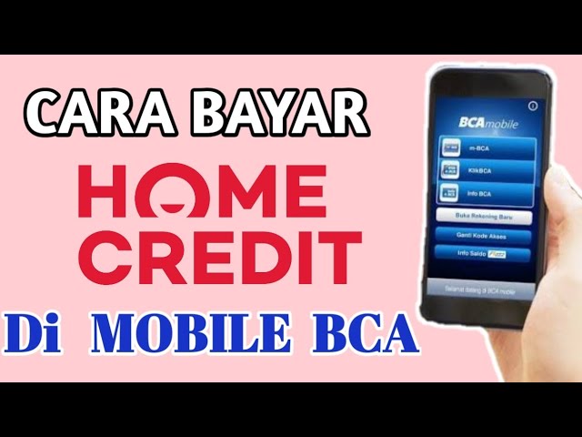Cara Bayar Home Credit di ATM BCA, m-Banking, dan KlikBCA