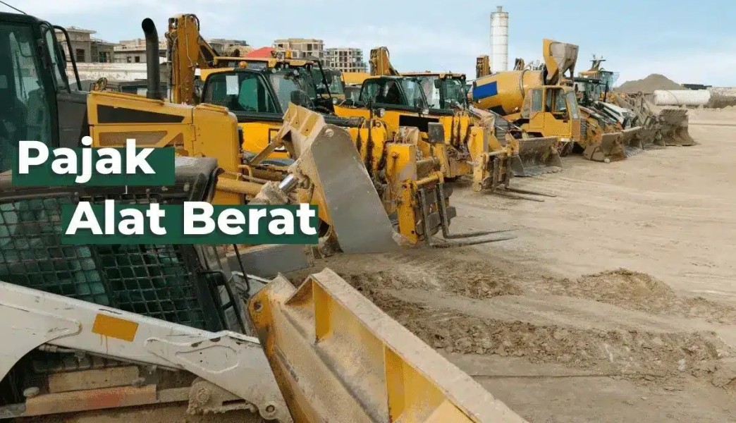 Kontribusi Pajak Alat Berat Bawa Indonesia Maju