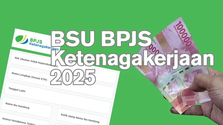 BPJS Ketenagakerjaan Pastikan Data Valid Agar BSU 2025 Rp600 Ribu Cair Tepat