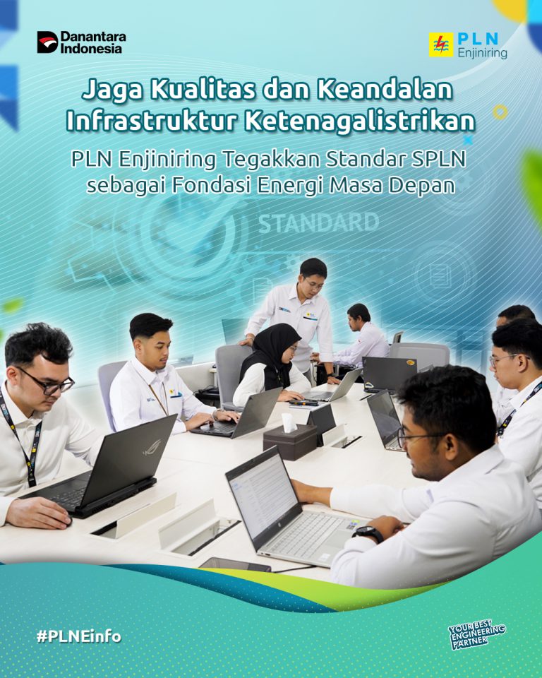 Jaga Kualitas dan Keandalan Infrastruktur Ketenagalistrikan, PLN Enjiniring Tegakkan Standar SPLN sebagai Fondasi Energi Masa Depan