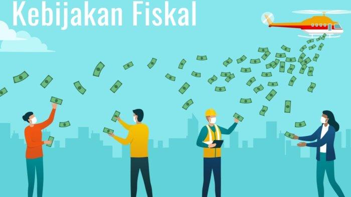 Pengertian Fiskal, Macam macam, Tujuan, hingga Contohnya