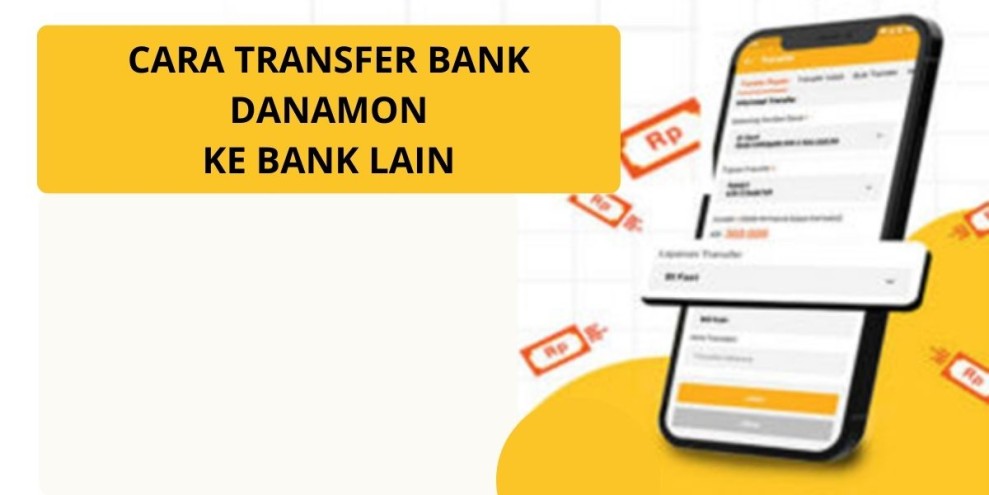 3 Cara Transfer Bank Danamon ke Bank Lain Dengan Mudah