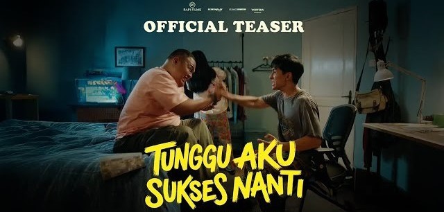 Film Tunggu Aku Sukses Nanti Angkat Drama Keluarga yang Menyentuh