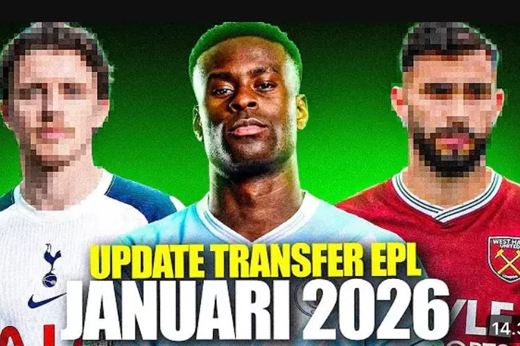 Rekapitulasi Pasar Transfer Liga Inggris Januari 2026: Intip Klub Paling Agresif Berbelanja
