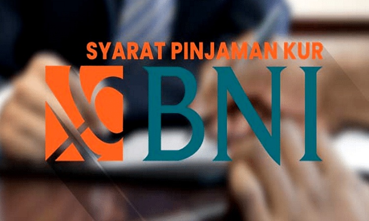 Limit Pinjaman KUR BNI 2025 dan Cara Mudah Pengajuannya