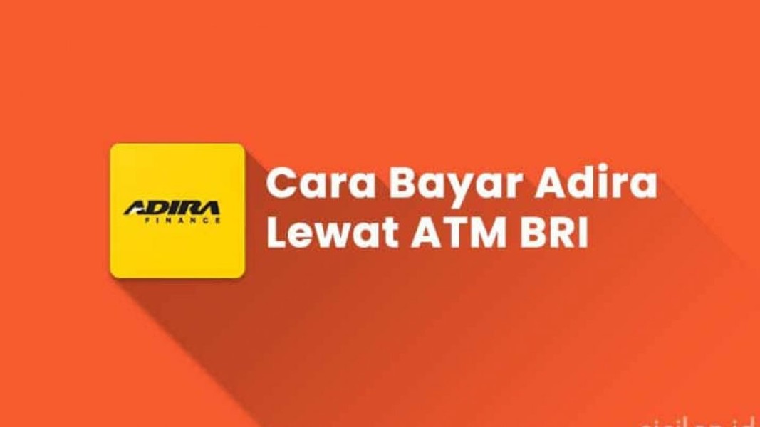 Cara Bayar Adira lewat ATM BRI Termudah serta Biayanya