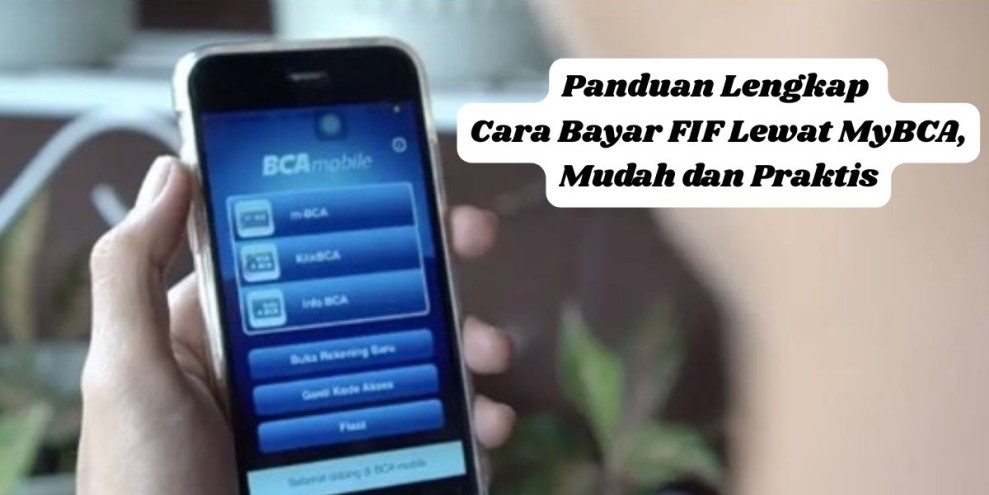 Panduan Lengkap Cara Bayar FIF Lewat MyBCA, Mudah dan Praktis