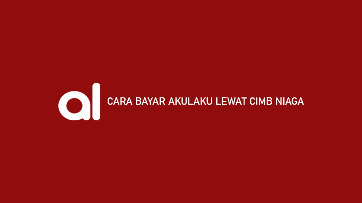 2 Cara Bayar Akulaku lewat CIMB Niaga, Gratis Biaya Admin