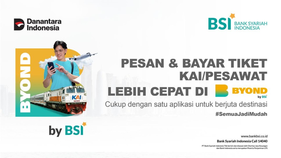 BSI Tebar Promo Pesan & Bayar Tiket Pesawat & Kereta Lewat BYOND