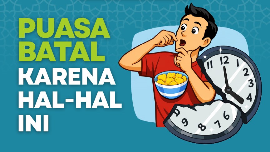 Panduan Lengkap Mengenal Hal-hal yang Membatalkan Puasa Ramadan Agar Ibadah Sempurna