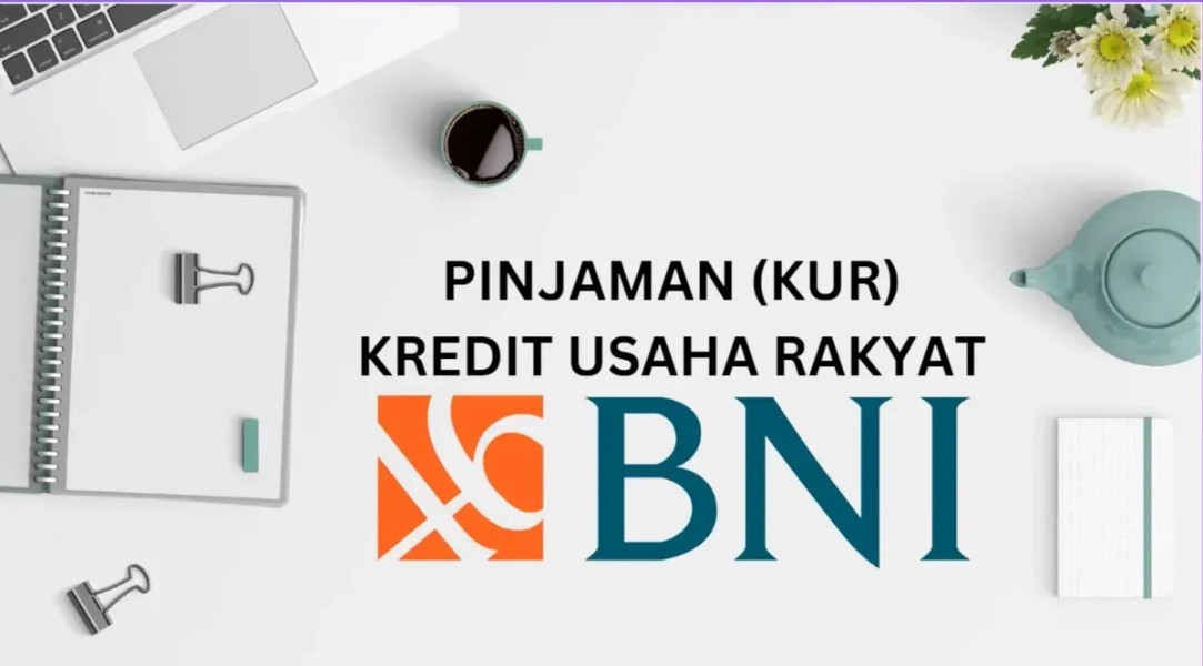 Simulasi Angsuran, Syarat, dan Cara Ajukan KUR BNI November 2025