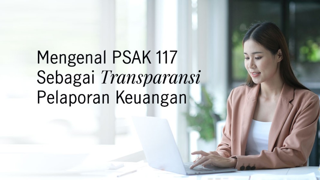 Implementasi PSAK 117 Dinilai Pengaruhi Lanskap Industri Asuransi di Indonesia