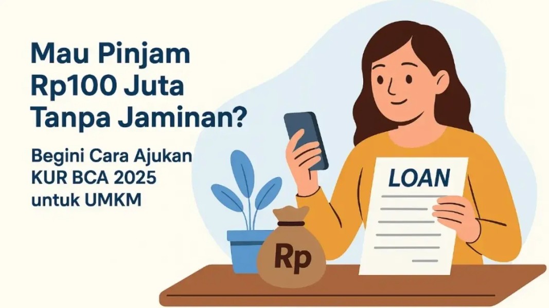 Pinjaman KUR BCA 2025 Tanpa Jaminan Hingga Rp100 Juta untuk UMKM