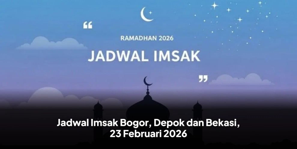 Informasi Lengkap Jadwal Imsak Wilayah Bogor Depok dan Bekasi 23 Februari 2026
