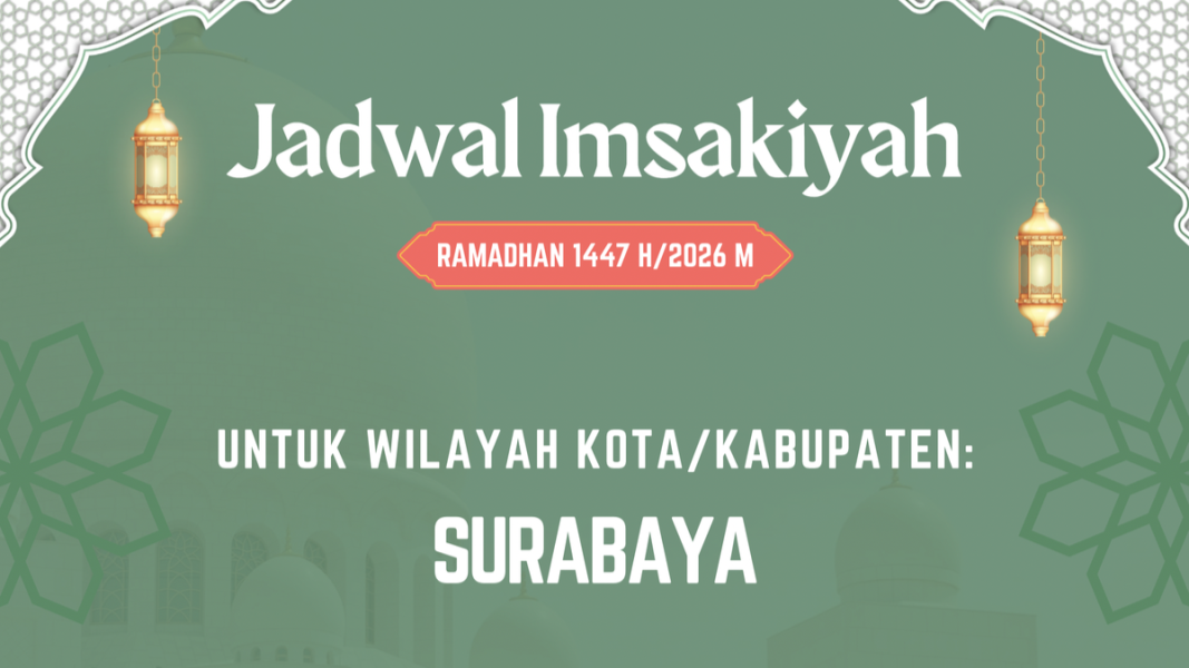 Jadwal Imsakiyah Surabaya Ramadan 2026 Lengkap Agar Sahur dan Berbuka Tepat Waktu