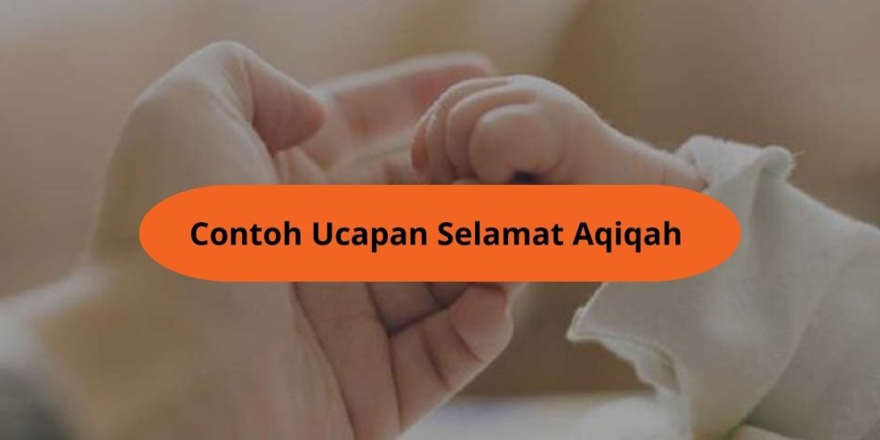 50 Contoh Ucapan Selamat Aqiqah yang Penuh Doa dan Harapan