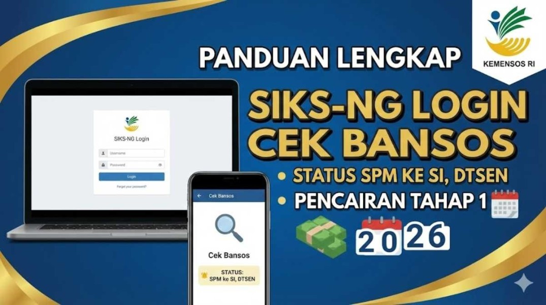 Panduan Lengkap Login SIKS-NG untuk Cek Status Bansos Tahap 1 2026, Ini Cara dan Update Terbarunya
